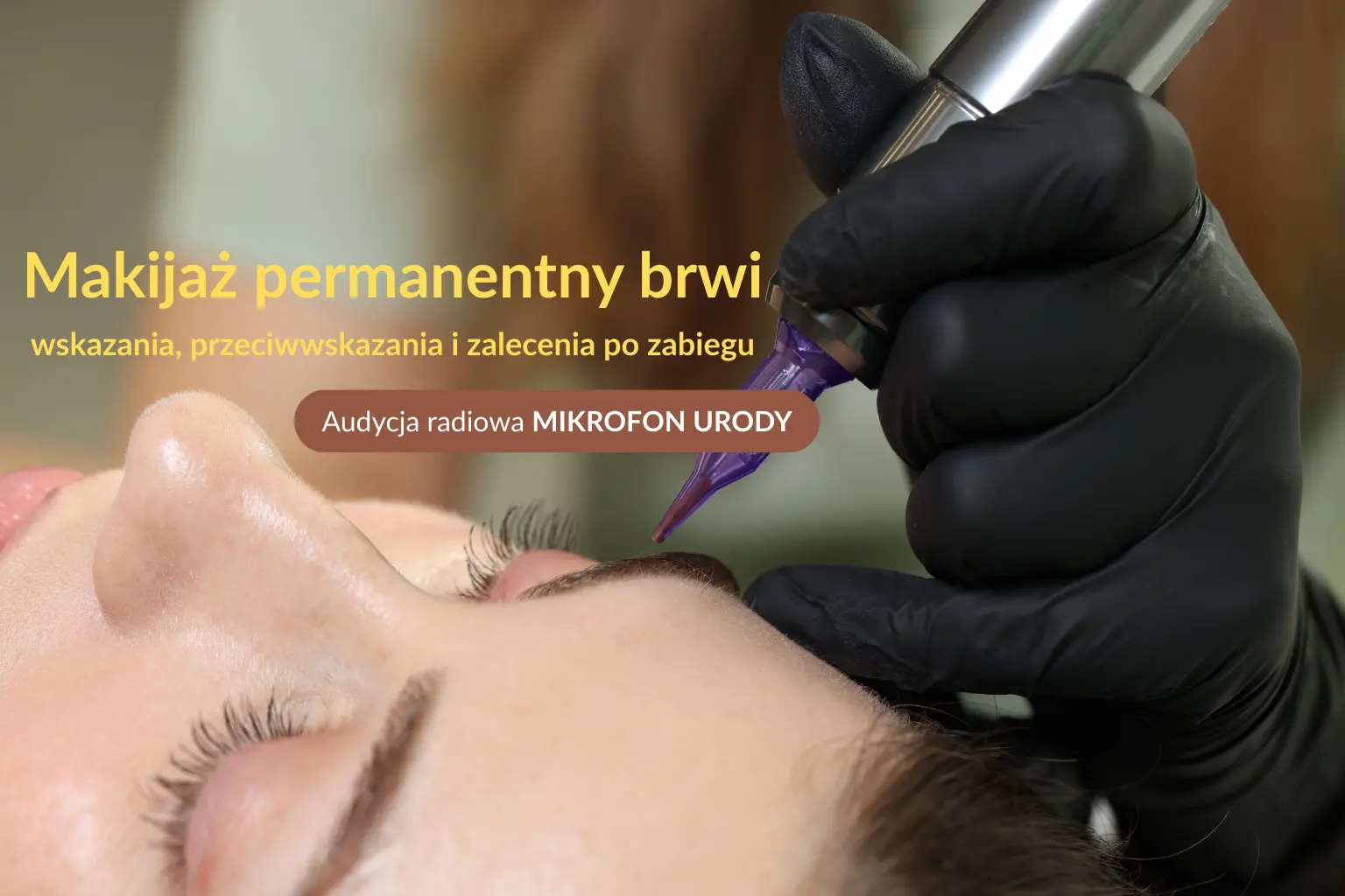 Makijaż permanentny brwi – wskazania i przeciwwskazania | Derm Bella Kosmetologia Nakło nad Notecią