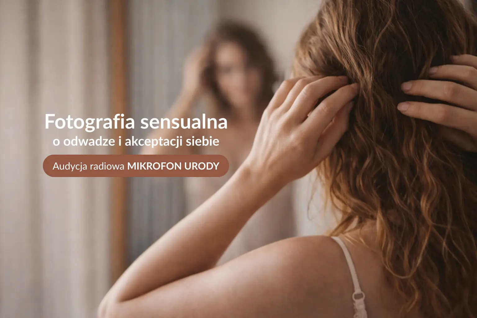 Fotografia sensualna – audycja Mikrofon Urody o odwadze i akceptacji siebie