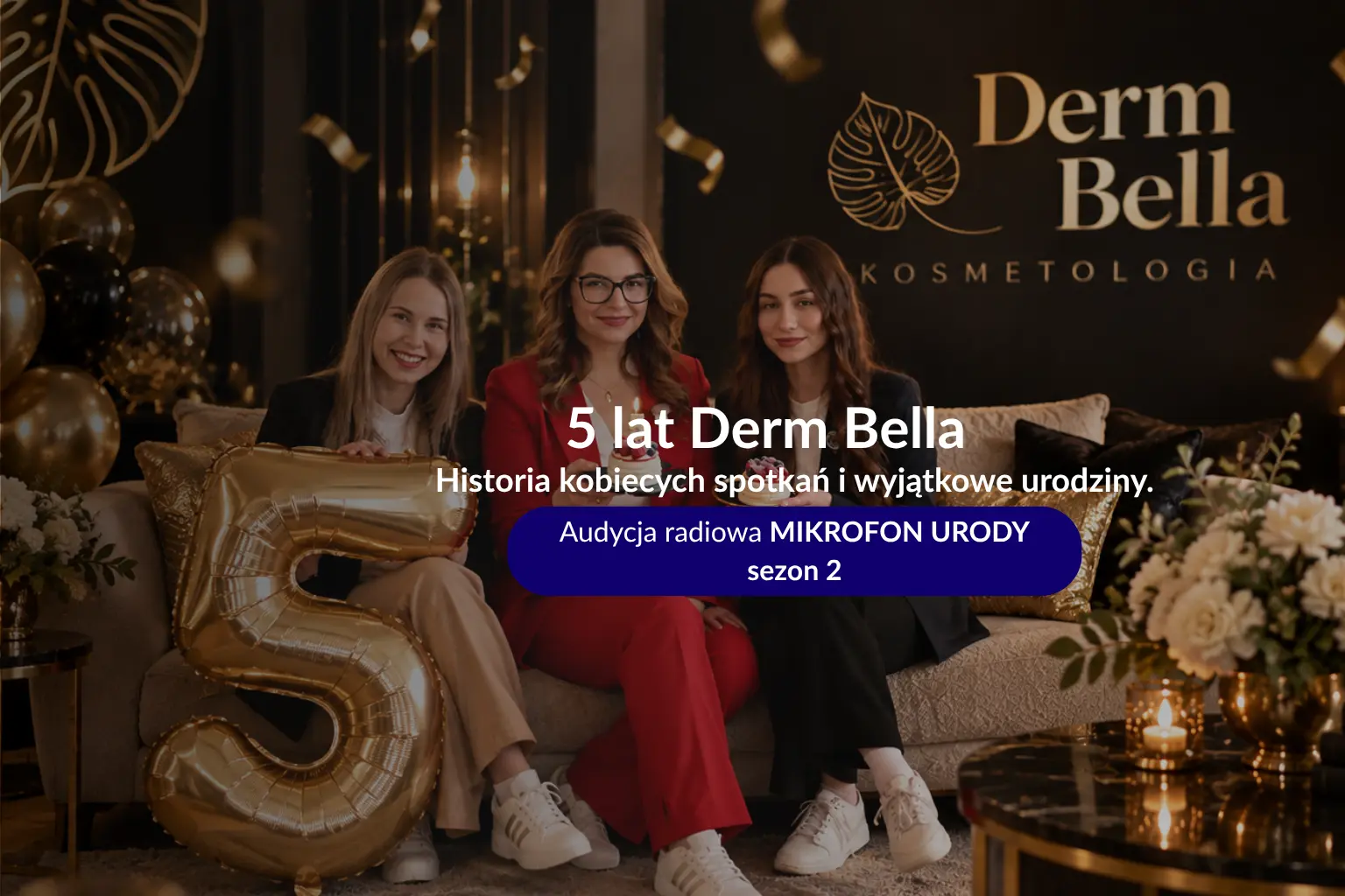 5 lat Derm Bella – jubileusz i kobiecy event urodzinowy
