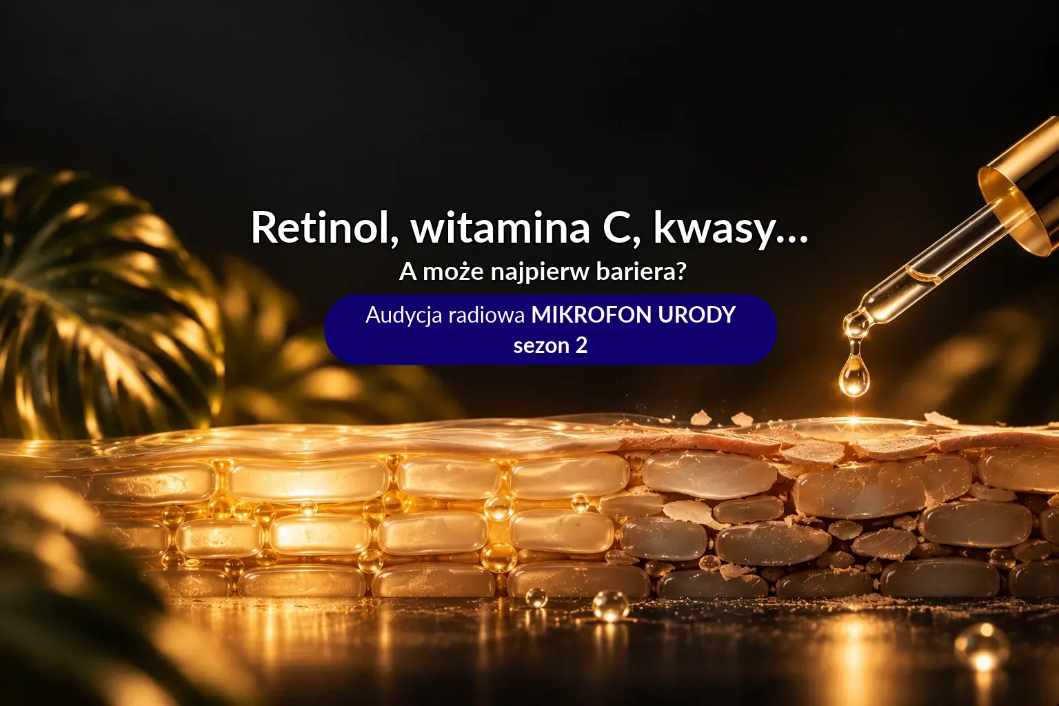 Retinol, witamina C i kwasy a bariera skóry – Mikrofon Urody